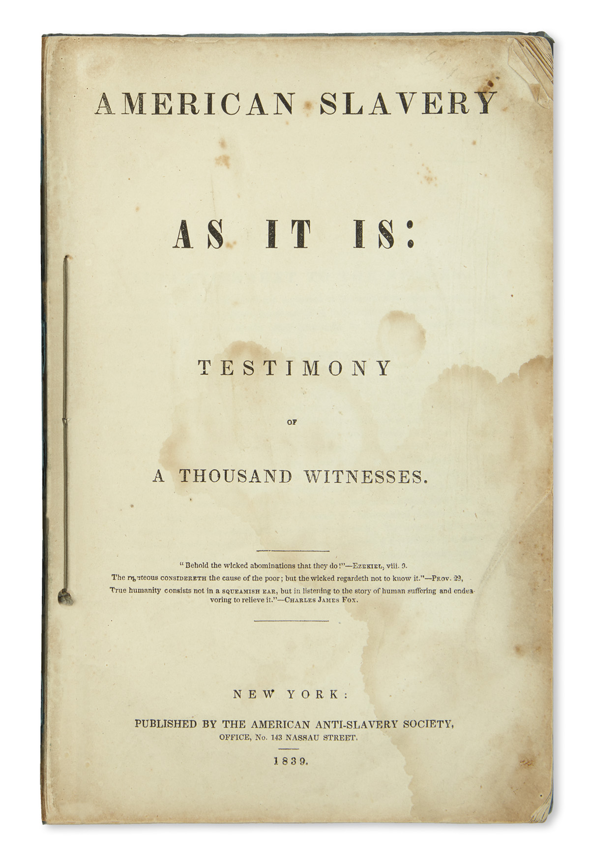 (SLAVERY AND ABOLITION.) [Weld, Theodore D.; editor.] American Slavery As It Is: Testimony of a Thousand Witnesses.